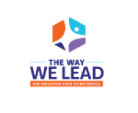 PMI Houston: 2023 Conference & Expo, "The Way We Lead"